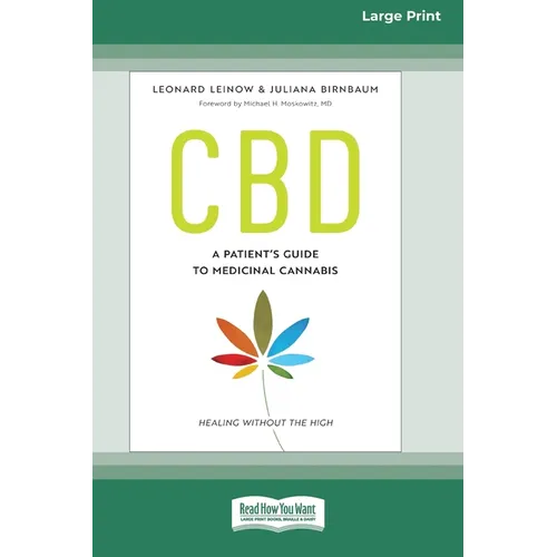 CBD: A Patient's Guide to Medicinal Cannabis--Healing without the High [Standard Large Print 16 Pt Edition] - Paperback
